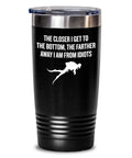 Funny Scuba Diver Gift Diving Tumbler Closer To Bottom Farther Away From Idiots Diver Present Idea Graphic Tee – Cozy Vibes · Top Pick For Any Outfit