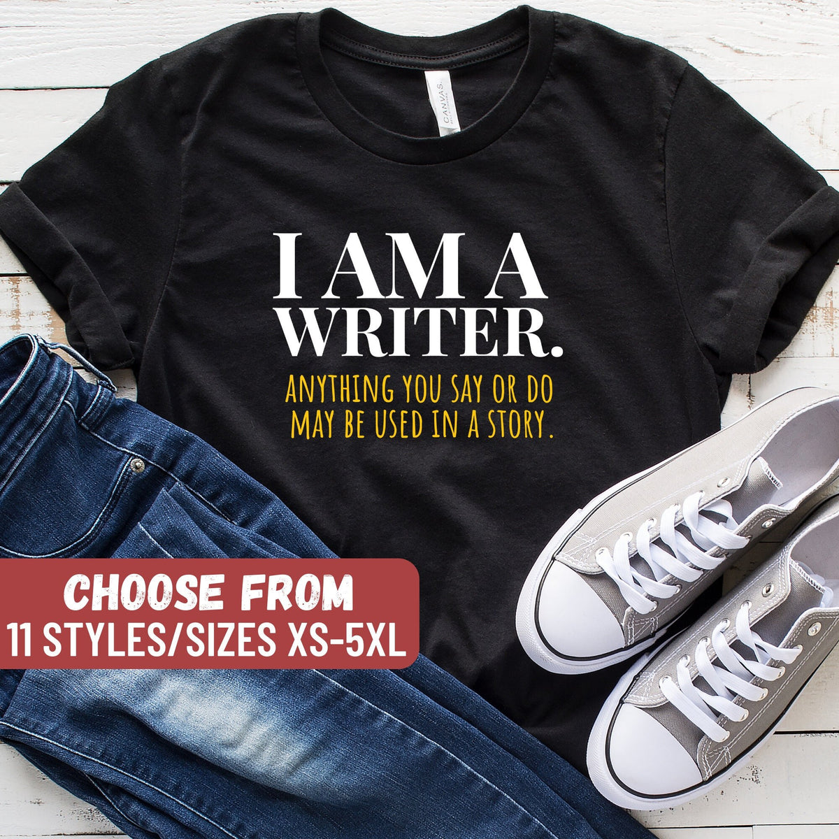 Gift For Writer Blogger Shirt Author Shirt Journalist Shirt I Am A Writer Anything You Say Or Do May Be Used In A Story TShirt Graphic Tee – Everyday Comfort · Great Gift For Fans