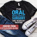 Funny Dentist Shirt Dentist Gift Dental Hygienist Shirt Dental It39s An Oral Maxillofacial Surgery Thing You Wouldn39t Understand TShirt Graphic Tee – Premium Graphic · Trending Graphic Apparel