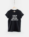 I Run On Coffee Sarcasm And Lipstick T Shirt Caffeine TShirt Sarcastic Funny TShirt Graphic Tee – Warm & Stylish · High-Quality Print