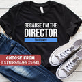 Funny Theater Shirt Theatre Tee Gift For Actor Acting Shirt Actor TShirt Actress TShirt Because I39m The Director That39s Why TShirt Graphic Tee – Cozy Vibes · Great Gift For Fans