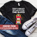 Slot Machine Shirt Gambling Gift Funny Slot Machine Shirt Gambling Shirt Today39s Forecast 100 Chance Of Playing The Slots TShirt Graphic Tee – Aesthetic Look · Must-Have Style