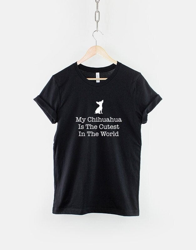 My Chihuahua Chiwawa Is The Cutest In The World Dog TShirt Graphic Tee – Premium Graphic · Must-Have Style