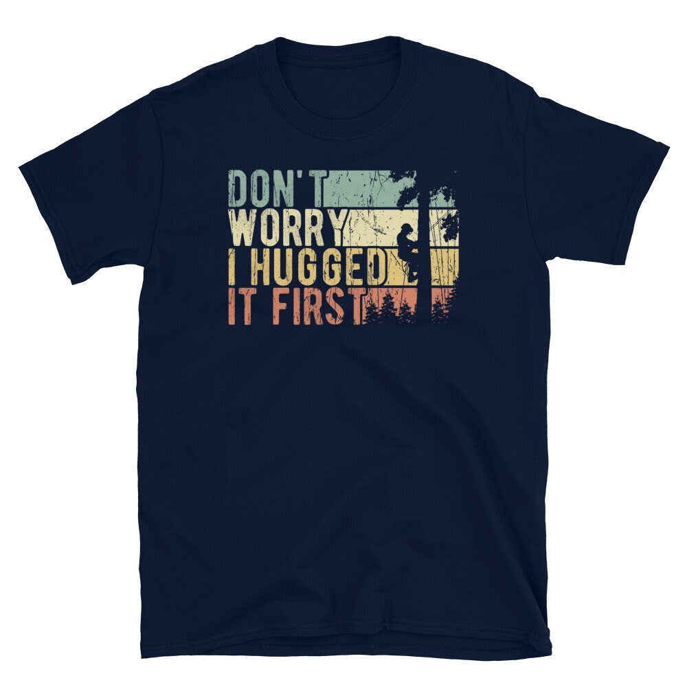 I Hugged It First Tree Feller Arborist Retro T Shirt Graphic Tee – Premium Graphic · High-Quality Print