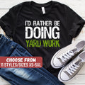 Gardening TShirt Gardening Gift Gardener TShirt Plant Tee Funny Gardening Shirts Garden I39d Rather Be Doing Yard Work TShirt Graphic Tee – Everyday Comfort · High-Quality Print