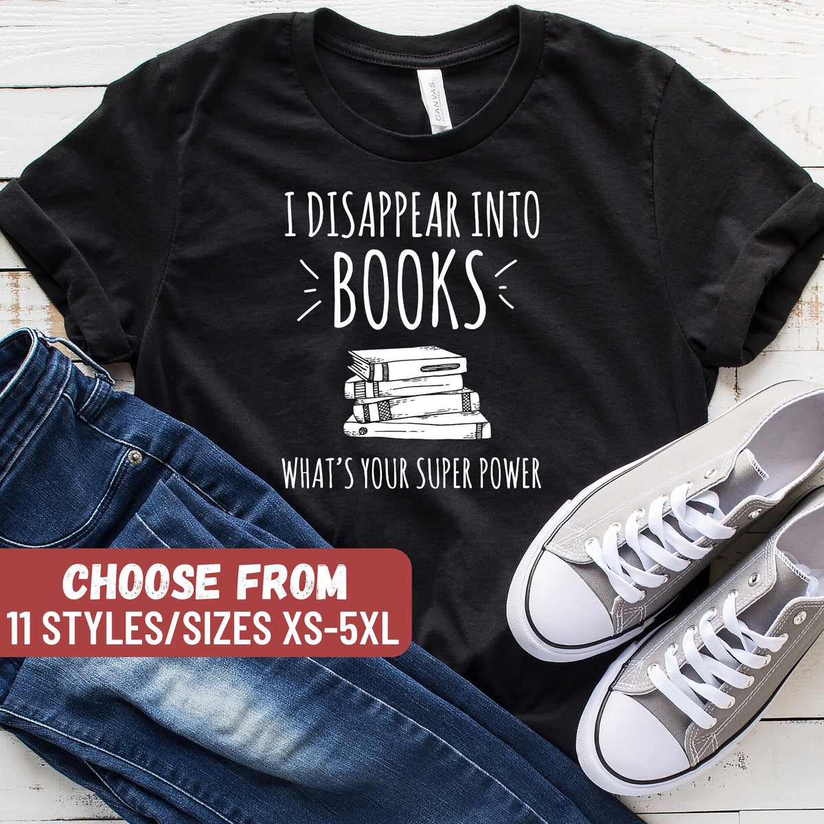 Books Shirts Reading Shirt Book Shirt Book Lover Shirt Librarian Gift Teacher I Disappear Into Books What39s Your Super Power TShirt Graphic Tee – Soft Feel · Must-Have Style