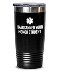 Funny Paramedic Tumbler EMT Gift Idea EMS Ambulance I Narcanned Your Honor Student Emergency Medical Technician Graphic Tee – Cozy Vibes · High-Quality Print