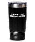Aerospace Engineer Gift It39s Not Rocket Science Funny Tumbler Graphic Tee – Warm & Stylish · Great Gift For Fans
