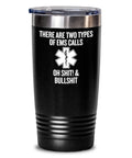 Paramedic Tumbler EMT Gift Idea Types Of EMS Calls Medical Staff Gift Ambulance Medical Technician Graphic Tee – Fan Favorite · Perfect For Daily Wear