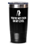 Funny Surveying Tumbler Surveyor Gift Idea Land Surveyor Present You39re Not Even On My Level Graphic Tee – Warm & Stylish · Trending Graphic Apparel