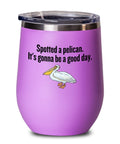 Pelican Gifts Pelican Wine Tumbler Stemless Wine Glass Funny Pelican Present Spotted A Pelican Graphic Tee – Feel-Good Design · Top Pick For Any Outfit