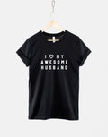 I Love My Awesome Husband TShirt Funny Wife TShirt TShirt For Wife Gifts for Wife Womens TShirt Funny Wife Gift Graphic Tee – Fan Favorite · High-Quality Print