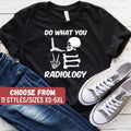 Radiologic Technologist Shirt Funny Rad Tech Shirt Gift For Xray Tech Xray Technologist Shirt Do What You Love Radiology TShirt Graphic Tee – Fan Favorite · Top Pick For Any Outfit
