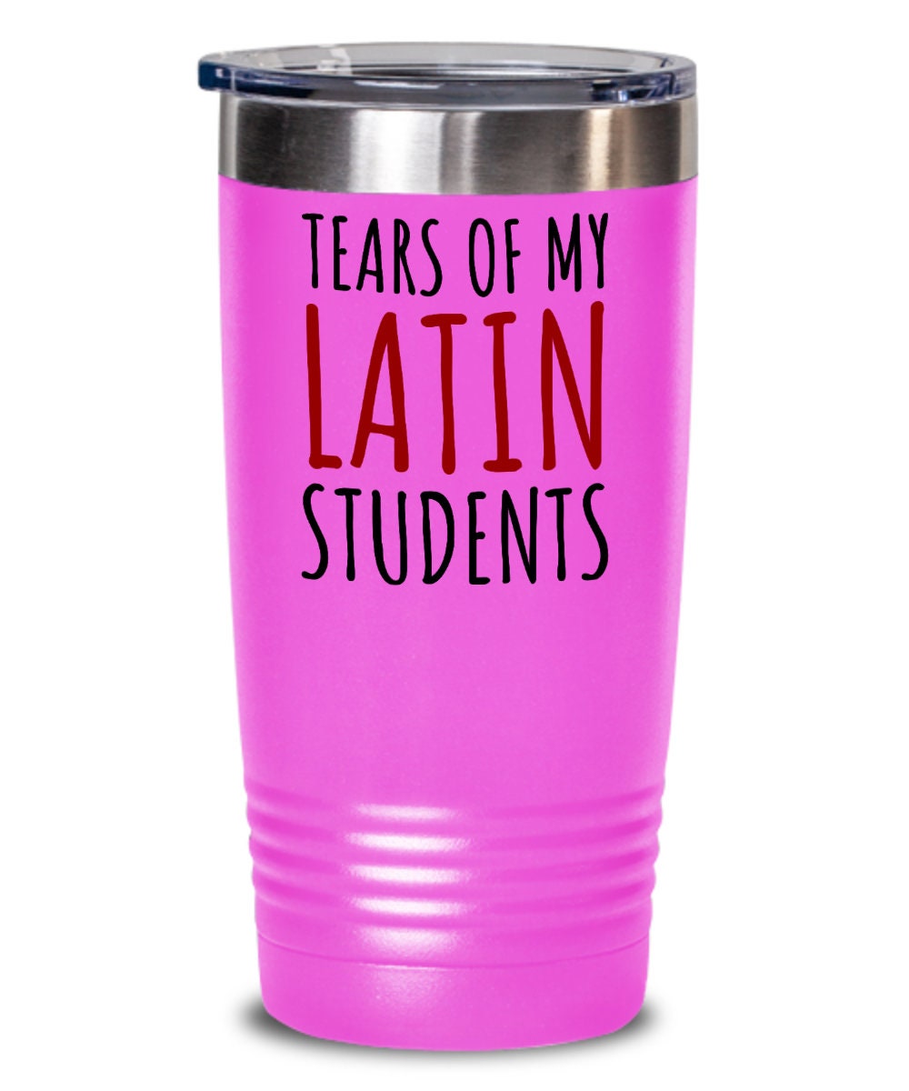 Latin Teacher Gift Latin Teacher Tumbler Funny Latin Language Gift Tears Of My Latin Students Graphic Tee – Everyday Comfort · High-Quality Print