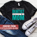 Funny Dentist Shirt Dental Student Gift Dental Hygienist Dental Assistant Gift For Dentist My Favorite Dentist Calls Me Mom TShirt Graphic Tee – Easygoing Wear · Top Pick For Any Outfit