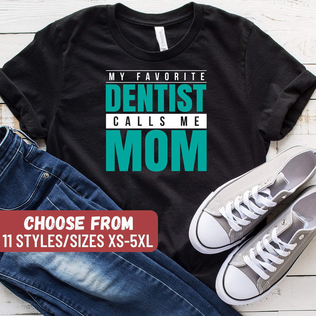 Funny Dentist Shirt Dental Student Gift Dental Hygienist Dental Assistant Gift For Dentist My Favorite Dentist Calls Me Mom TShirt Graphic Tee – Easygoing Wear · Top Pick For Any Outfit