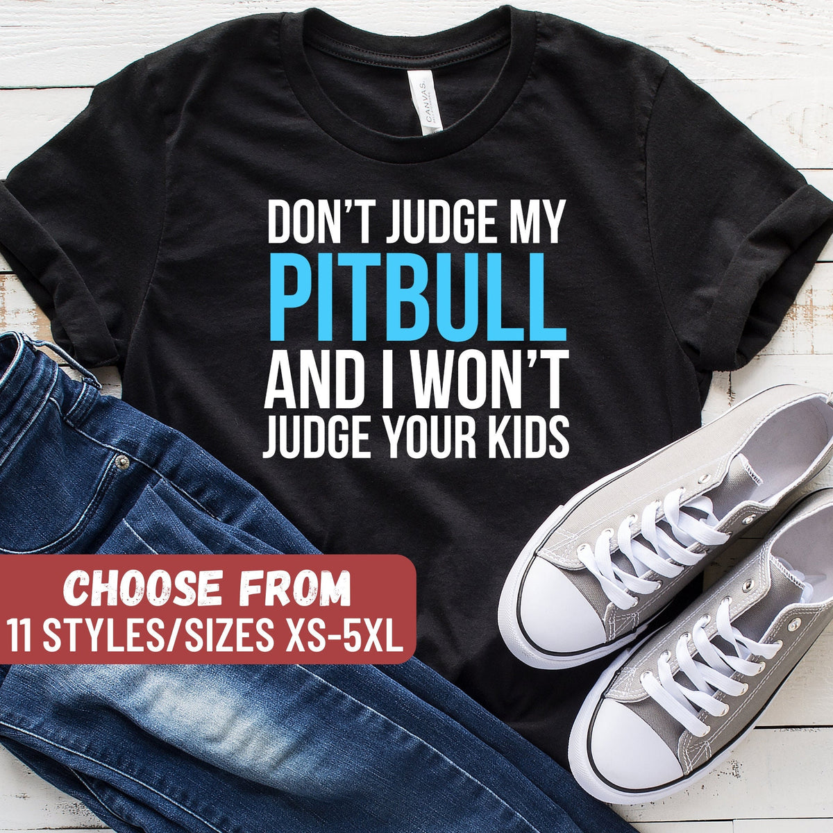 Funny Pitbull Shirt Pitbull Gift Pitbull Lover Pitbull Owner Gift Don39t Judge My Pitbull And I Won39t Judge Your Kids TShirt Graphic Tee – Aesthetic Look · Perfect For Daily Wear