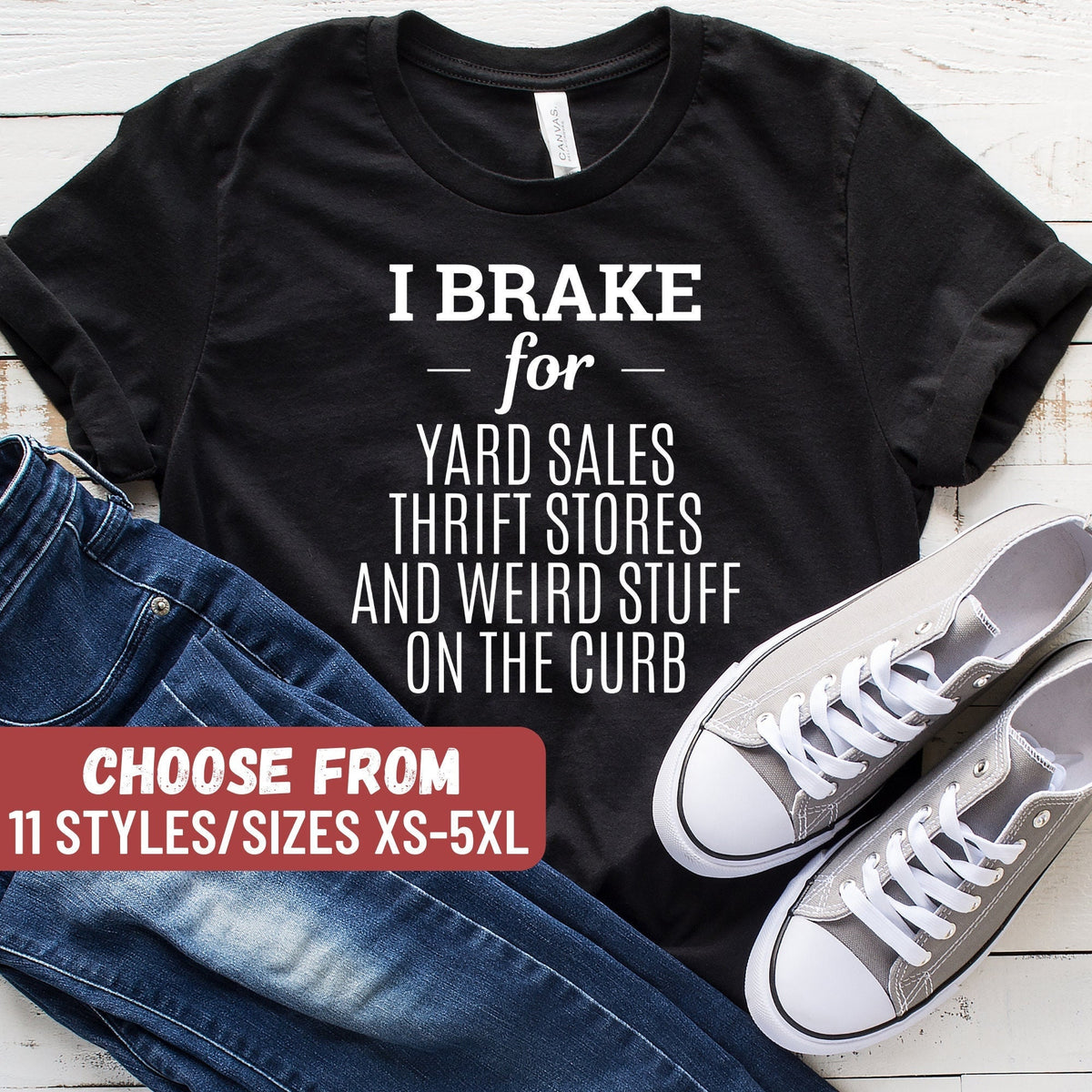 Thrifting Shirt Thrifting Gift Thrifing Lover Thrifer Tees I Brake For Yard Sales Thrift Stores And Weird Stuff Left On The Curb TShirt Graphic Tee – Aesthetic Look · Great Gift For Fans