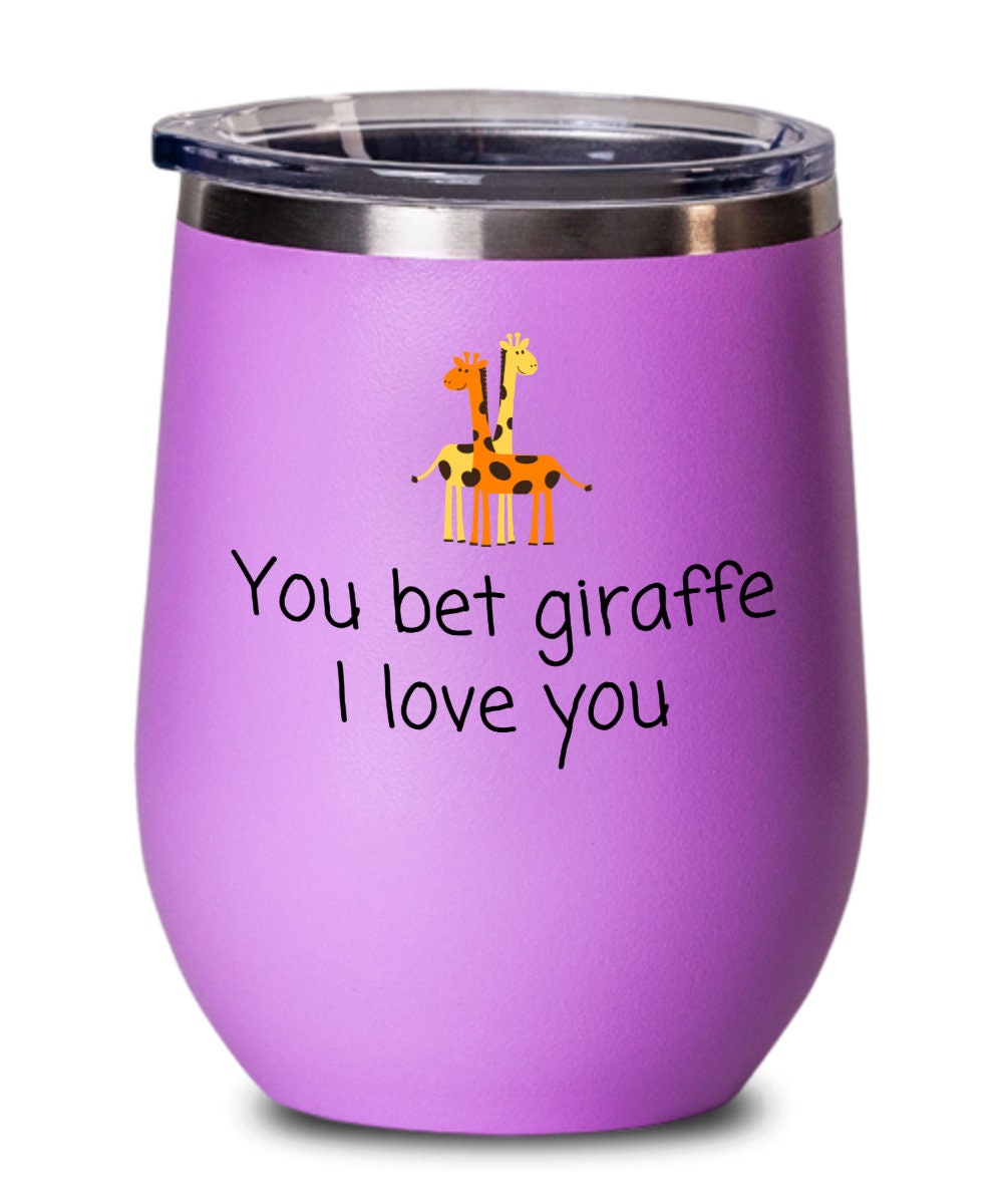Cute Giraffe Wine Tumbler Valentine39s Gift Anniversary Present Birthday Gift You Bet Giraffe I Love You Funny Animal Pun Graphic Tee – Warm & Stylish · Perfect For Daily Wear