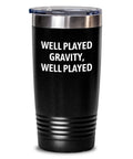 Funny Get Well Gift Broken Arm Broken Leg Broken Bone Tumbler Well Played Gravity Graphic Tee – Bold Style · Great Gift For Fans