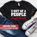 Math Funny TShirt Funny Math Shirt Math Geek Shirts Math Teacher Tee Mathematics Math 5 Out Of 4 People Struggle With Math TShirt Graphic Tee – Warm & Stylish · Great Gift For Fans