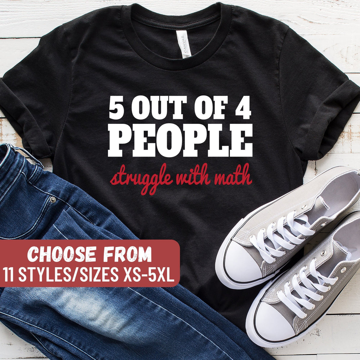 Math Funny TShirt Funny Math Shirt Math Geek Shirts Math Teacher Tee Mathematics Math 5 Out Of 4 People Struggle With Math TShirt Graphic Tee – Warm & Stylish · Great Gift For Fans