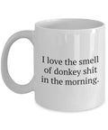 Donkey Gift Donkey Mug Farm Gifts Funny Donkey Gifts Donkey Lovers Smell Of Donkey Shit Graphic Tee – Bold Style · Perfect For Daily Wear