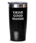 Urology Tumbler Funny Urologist Gift Urology Gift Urine Good Hands Graphic Tee – Cozy Vibes · Top Pick For Any Outfit