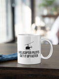 Funny Helicopter Pilot Mug Helicopter Pilots Get It Up Faster Helicopter Gift Idea Graphic Tee – Cozy Vibes · Great Gift For Fans
