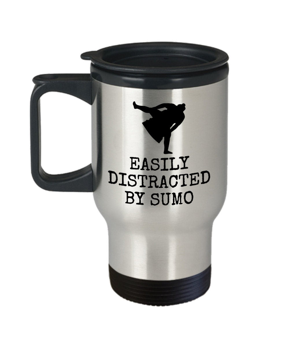 Sumo Gift Sumo Wrestling Mug Sumo Wrestler Gift Funny Sumo Present Travel Mug Distracted By Sumo Graphic Tee – Warm & Stylish · Great Gift For Fans