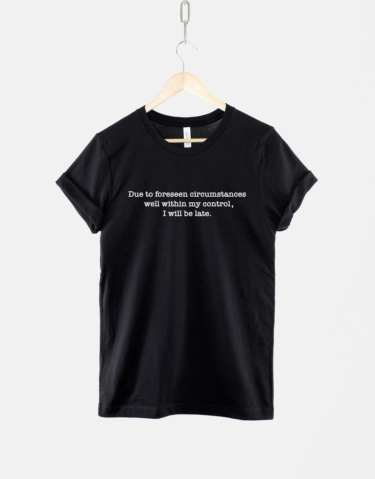 I Will Be Late TShirt Funny Mom Shirts Busy Mum Life TShirt Busy Mom Shirt Due To Forseen Circumstances I Will Be Late Shirt Graphic Tee – Easygoing Wear · Great Gift For Fans
