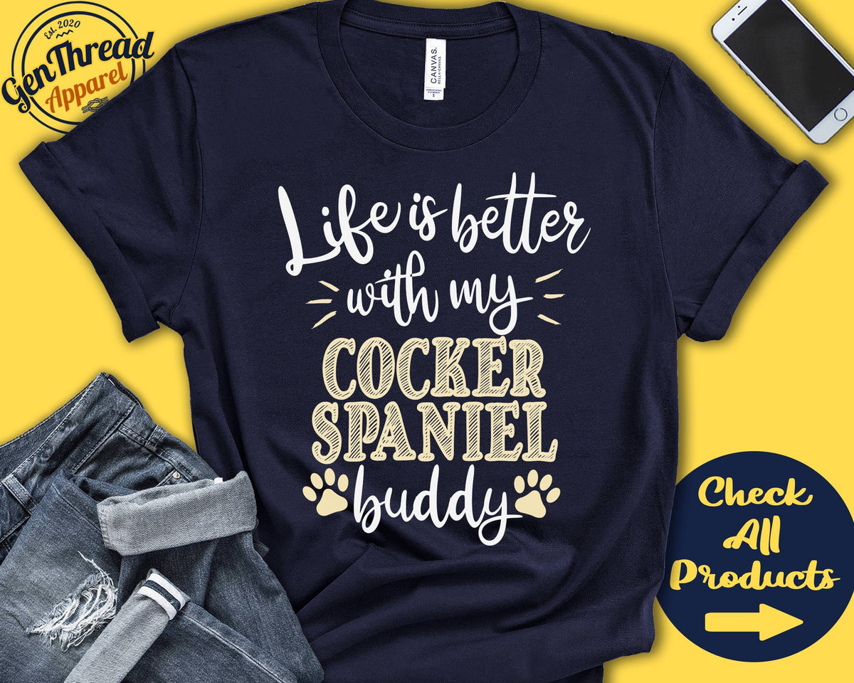 Cocker Spaniel Shirt Cocker Spaniel Gift Spaniel Mom Spaniel Dad Dog Mama Dog Parent Life is Better Tank Hoodie A0735 Hoodie – Premium Graphic · Top Pick For Any Outfit