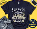 Alaskan Malamute Shirt Alaskan Malamute Gift Malamute Mom Malamute Dad Dog Mama Dog Parent Life is Better Tank Hoodie A0745 Hoodie – Bold Style · Perfect For Daily Wear