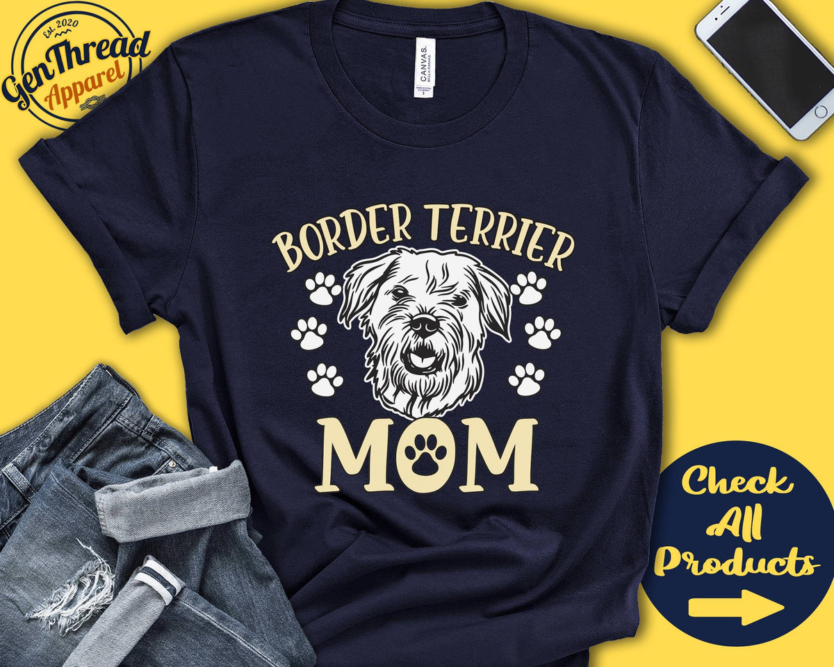 Border Terrier Mom Border Terrier Shirt Gift Mama New Dog Parent Dog Owner Lover Breed Tee Tank Hoodie A3311 Hoodie – Fan Favorite · Must-Have Style