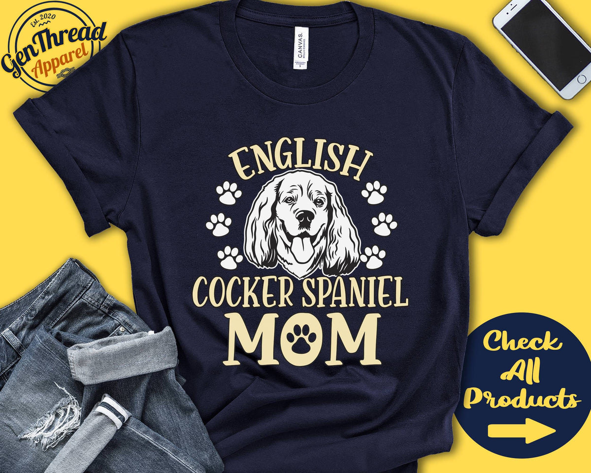 English Cocker Spaniel Mom Cocker Spaniel Shirt Gift Mama New Dog Parent Dog Owner Lover Breed Tee Tank Hoodie A3337 Hoodie – Bold Style · High-Quality Print