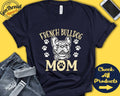 French Bulldog Mom French Bulldog Shirt Gift Mama New Dog Parent Dog Owner Lover Breed Tee Tank Hoodie A3341 Hoodie – Premium Graphic · Top Pick For Any Outfit