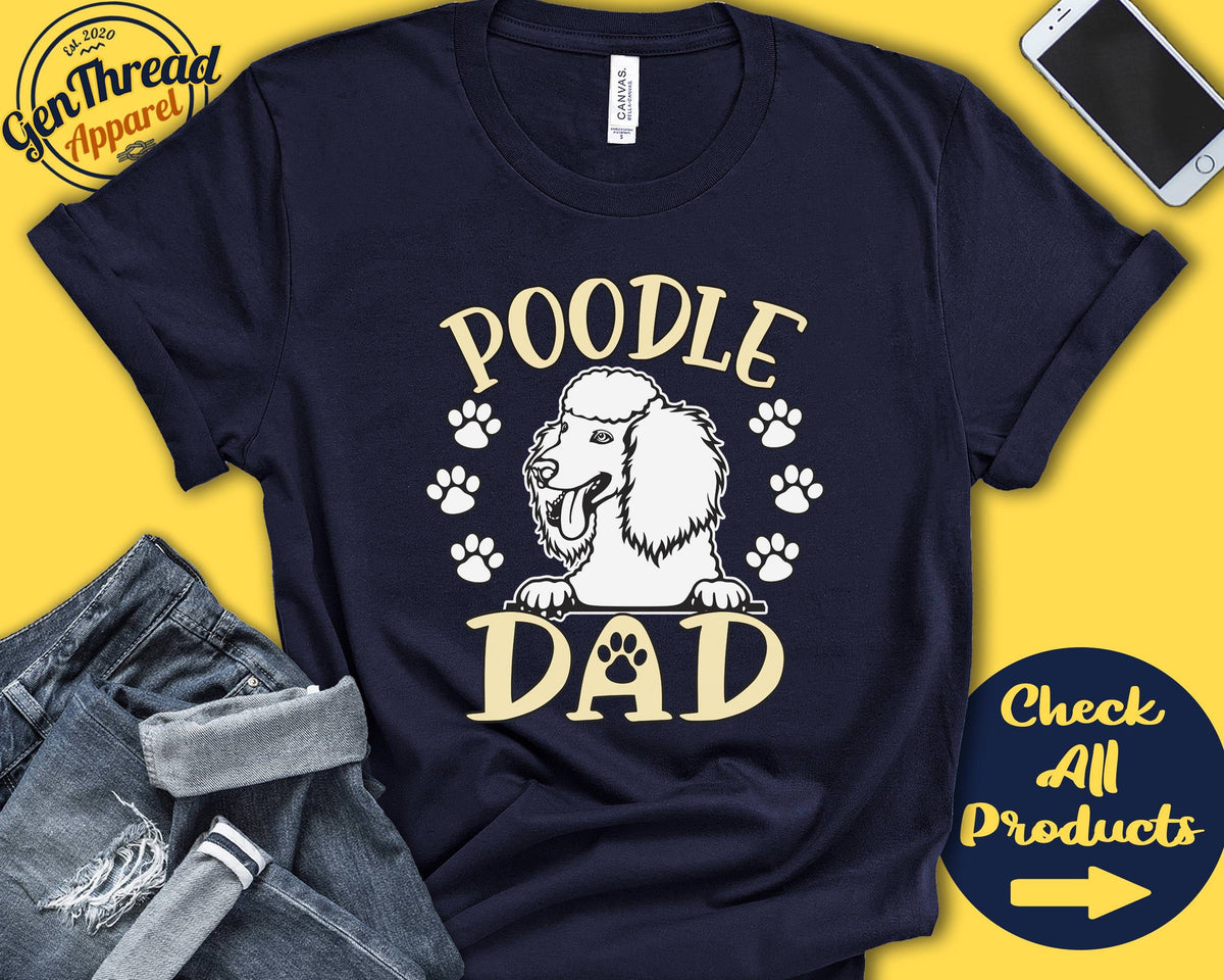 Poodle Dad Poodle Shirt Gift Papa New Dog Parent Dog Owner Lover Breed Tee Tank Hoodie A3503 Hoodie – Everyday Comfort · Great Gift For Fans