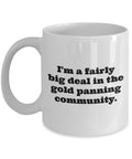 Gold Panning Mug Gold Panning Gift Gold Panner Gifts Gold Mining Big Deal In The Gold Panning Community Graphic Tee – Feel-Good Design · Must-Have Style