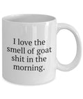 Goat Farmer Gift Goat Mug Goat Gifts Goat Lover Present Goat Owners Smell Of Goat Shit Graphic Tee – Feel-Good Design · Trending Graphic Apparel