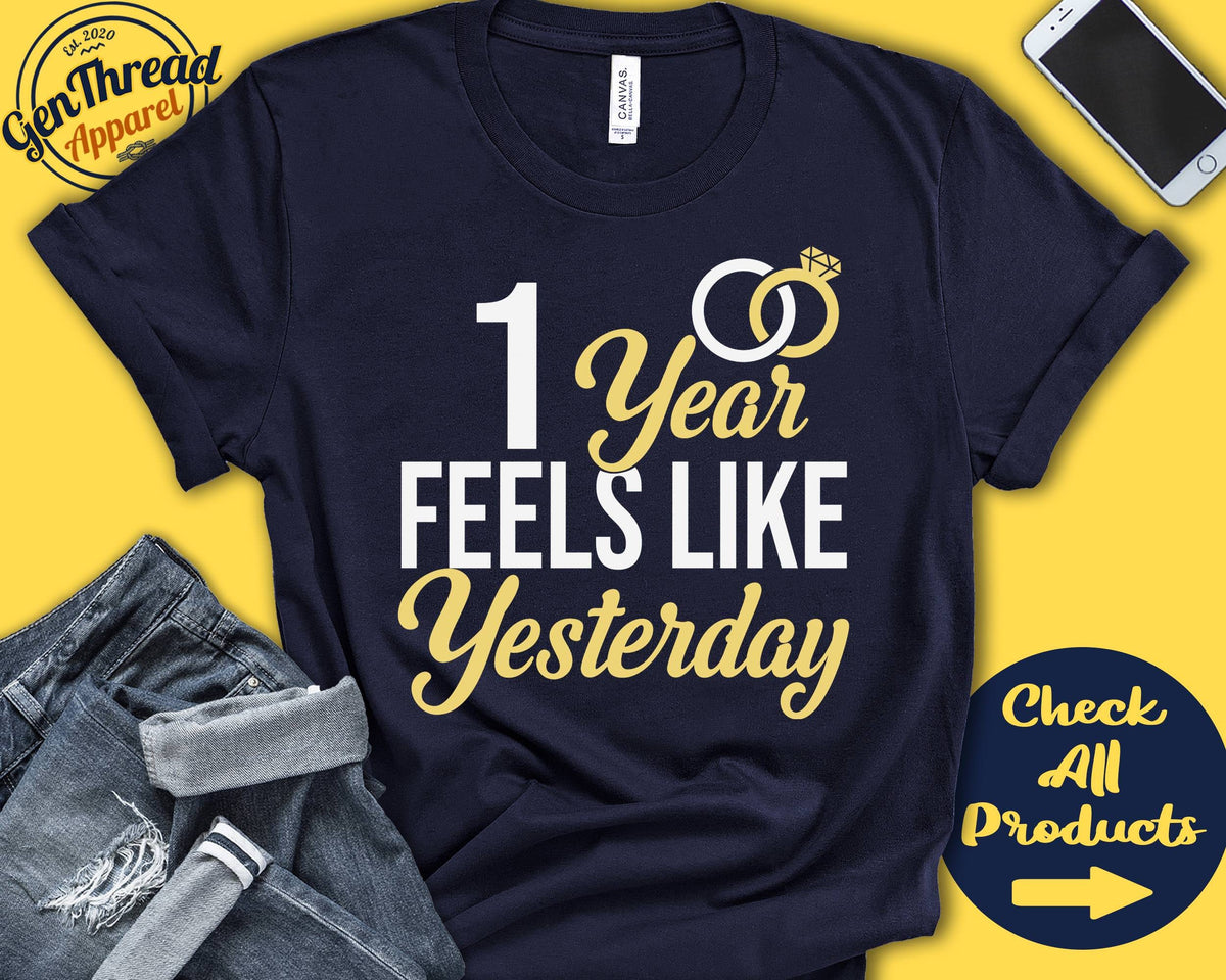 1 Year Wedding Anniversary Gift 1st Anniversary Shirt First Year Married Just Married We Still Do Tank Hoodie A0293 Hoodie – Bold Style · Top Pick For Any Outfit