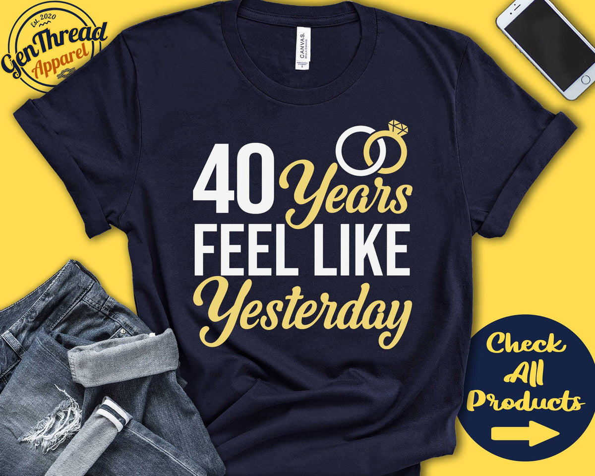 40 Year Wedding Anniversary Gift 40th Anniversary Shirt Fourtieth Year Married Just Married We Still Do Tank Hoodie A0332 Hoodie – Warm & Stylish · Great Gift For Fans