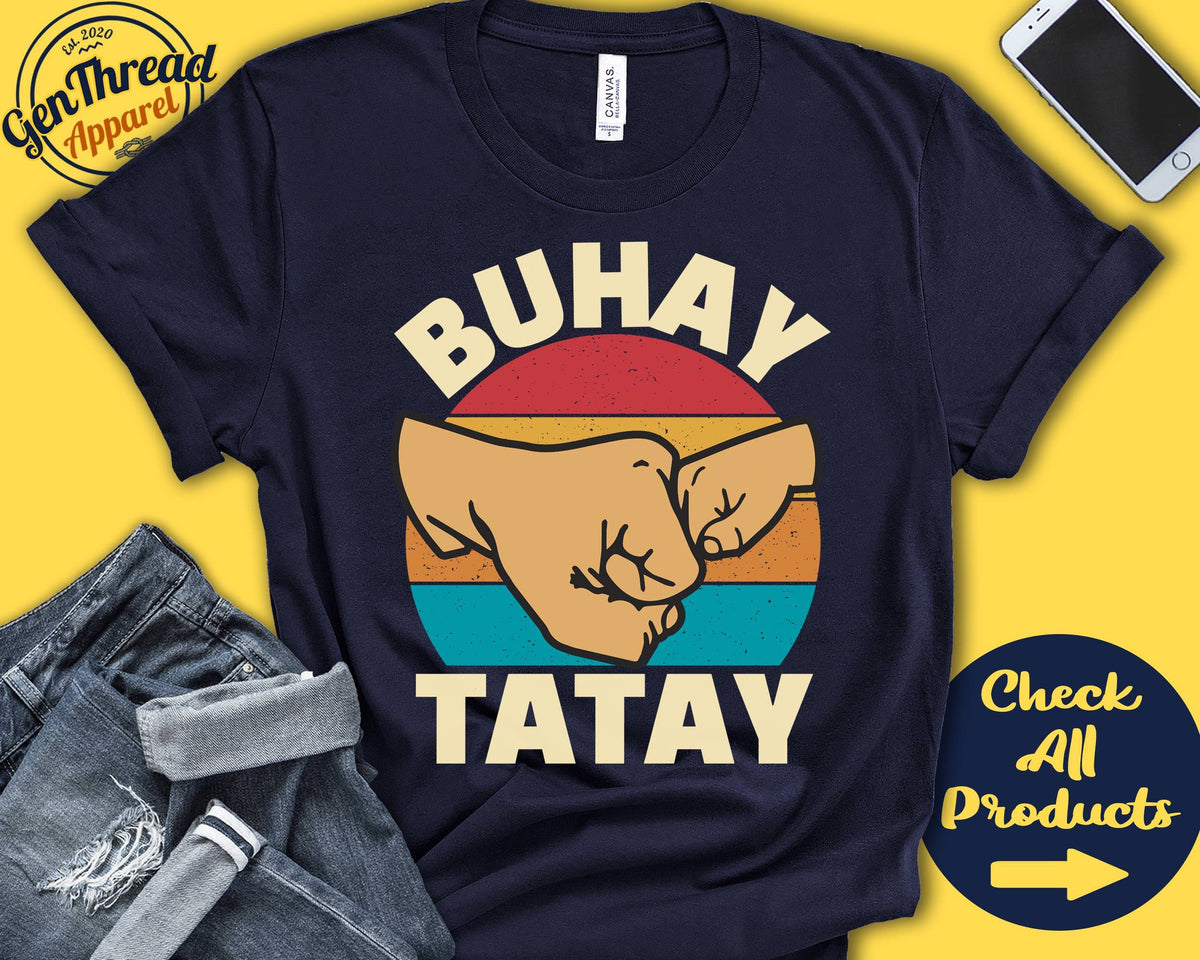 Buhay Tatay Shirt Buhay Tatay Gift Pinoy Father New Tatay Shirt Funny Dad Shirt Dad Life First Time Dad Tank Hoodie A0621 Hoodie – Aesthetic Look · Great Gift For Fans
