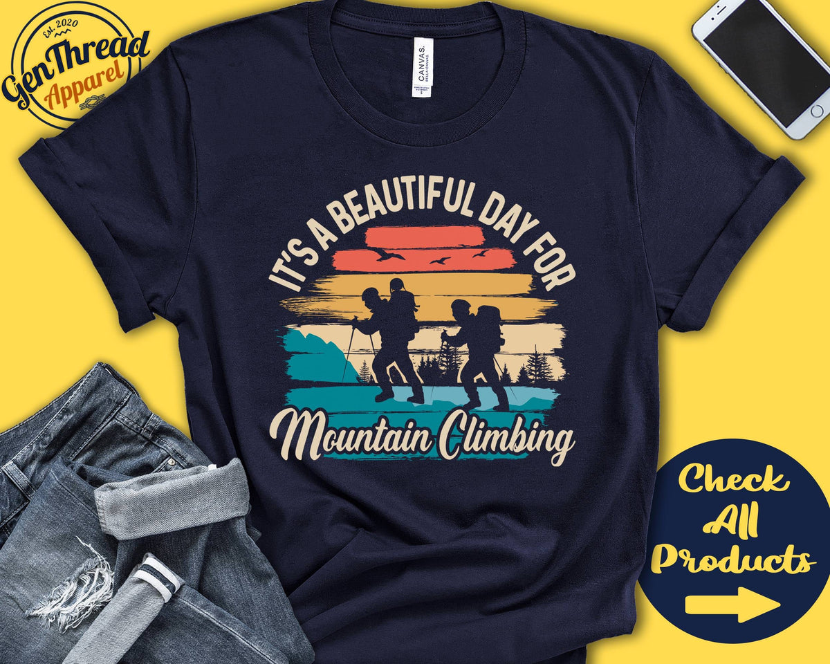 Mountain Climber Shirt Beautiful Day For Mountain Climbing Mountaineer Gift Bouldering Rock Climbing Sports Tank Hoodie A1677 Hoodie – Everyday Comfort · Great Gift For Fans