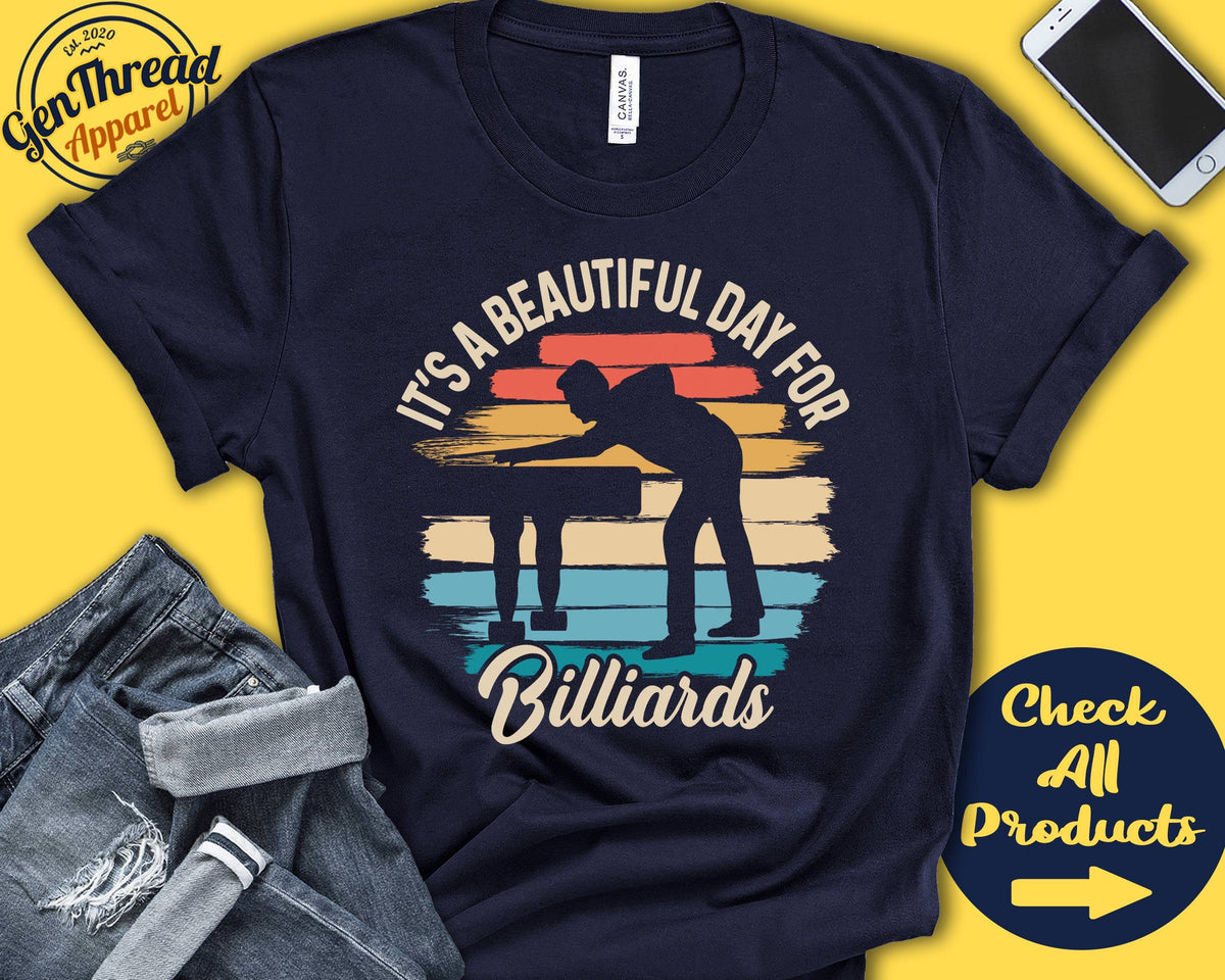 Billiard Shirt Beautiful Day For Billiards Billiards Player Gift Snooker Pool Men Cue Sports Tank Hoodie A1699 Hoodie – Soft Feel · Trending Graphic Apparel