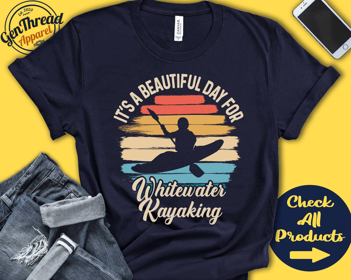 Whitewater Kayaker Shirt Beautiful Day For Whitewater Kayaking Wild Water Watersports Tee Paddle Sports Tank Hoodie A1798 Hoodie – Feel-Good Design · Top Pick For Any Outfit