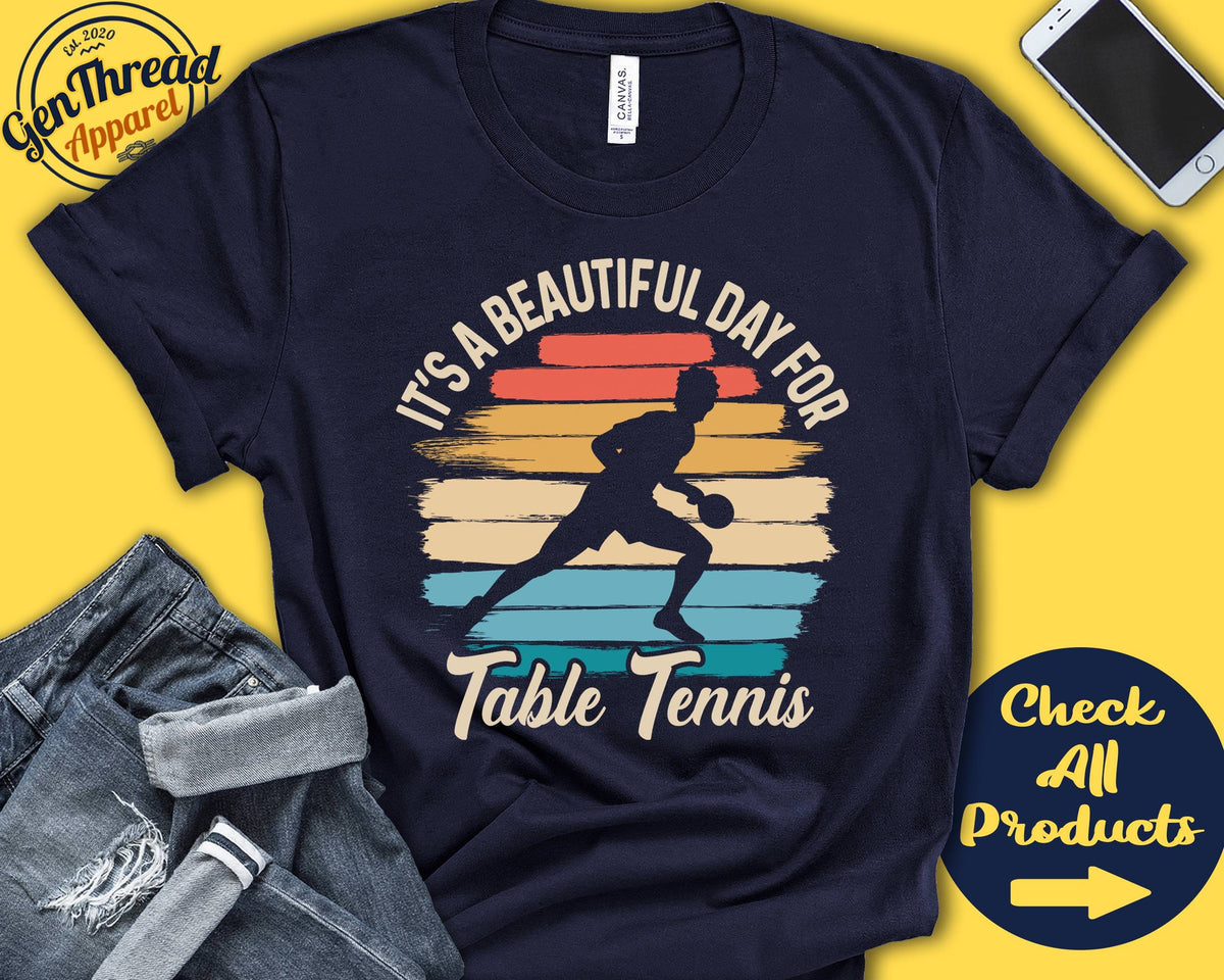 Table Tennis Shirt Beautiful Day For Table Tennis Player Gift Ping Pong Men Tee Racket Racquet Sports Tank Hoodie A1817 Hoodie – Aesthetic Look · Great Gift For Fans
