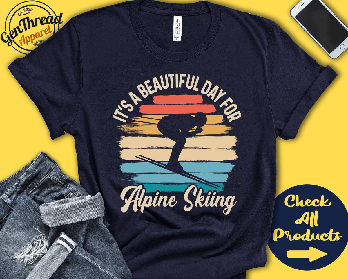 Skier Shirt Beautiful Day For Alpine skiing Skier Gift Downhill Skiing Ski Tee Snow Sports Tank Hoodie A1859 Hoodie – Premium Graphic · Great Gift For Fans