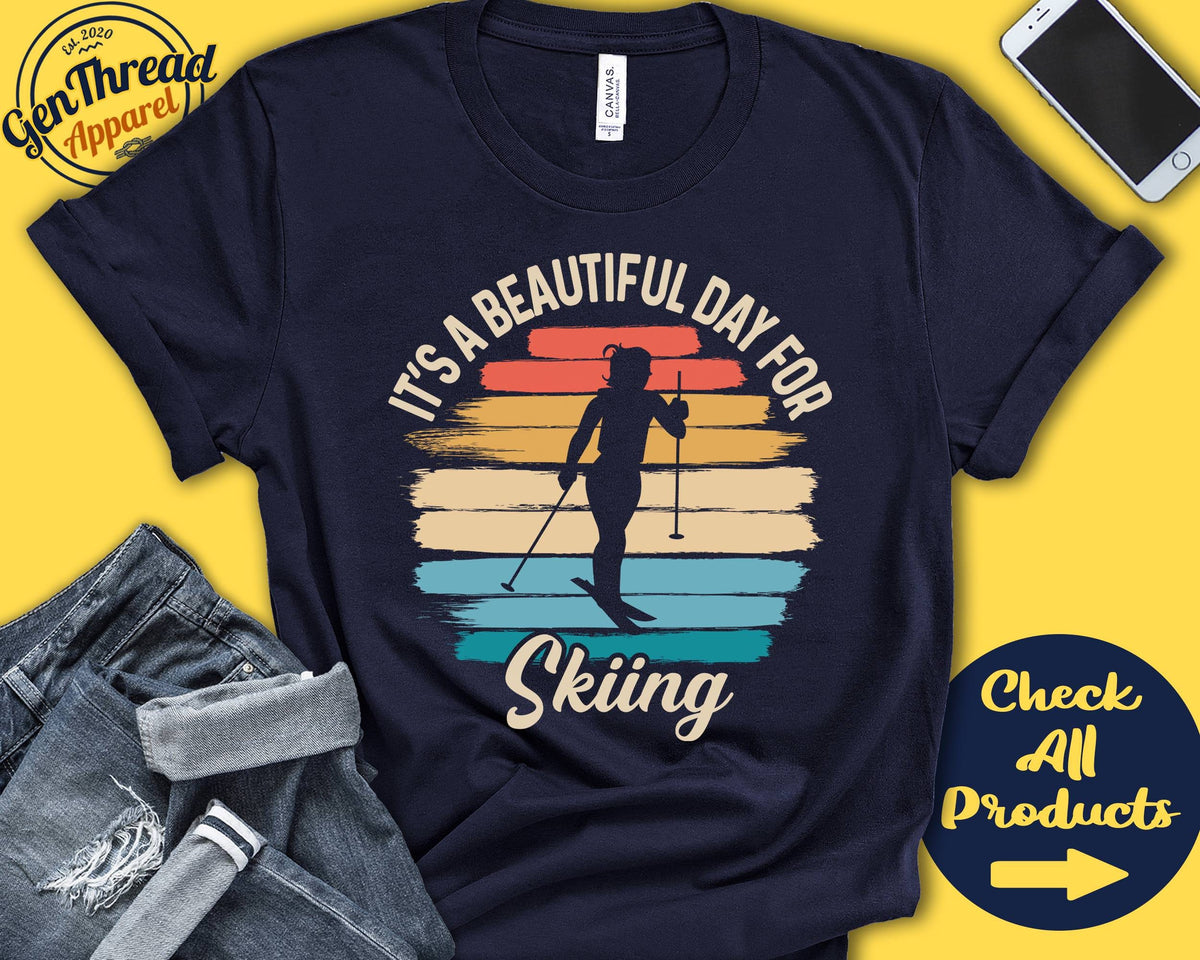 Skier Shirt Beautiful Day For Skiing Skier Gift Ski Trip Skiing Tee Girl Women Snow Sports Tank Hoodie A1863 Hoodie – Fan Favorite · Must-Have Style