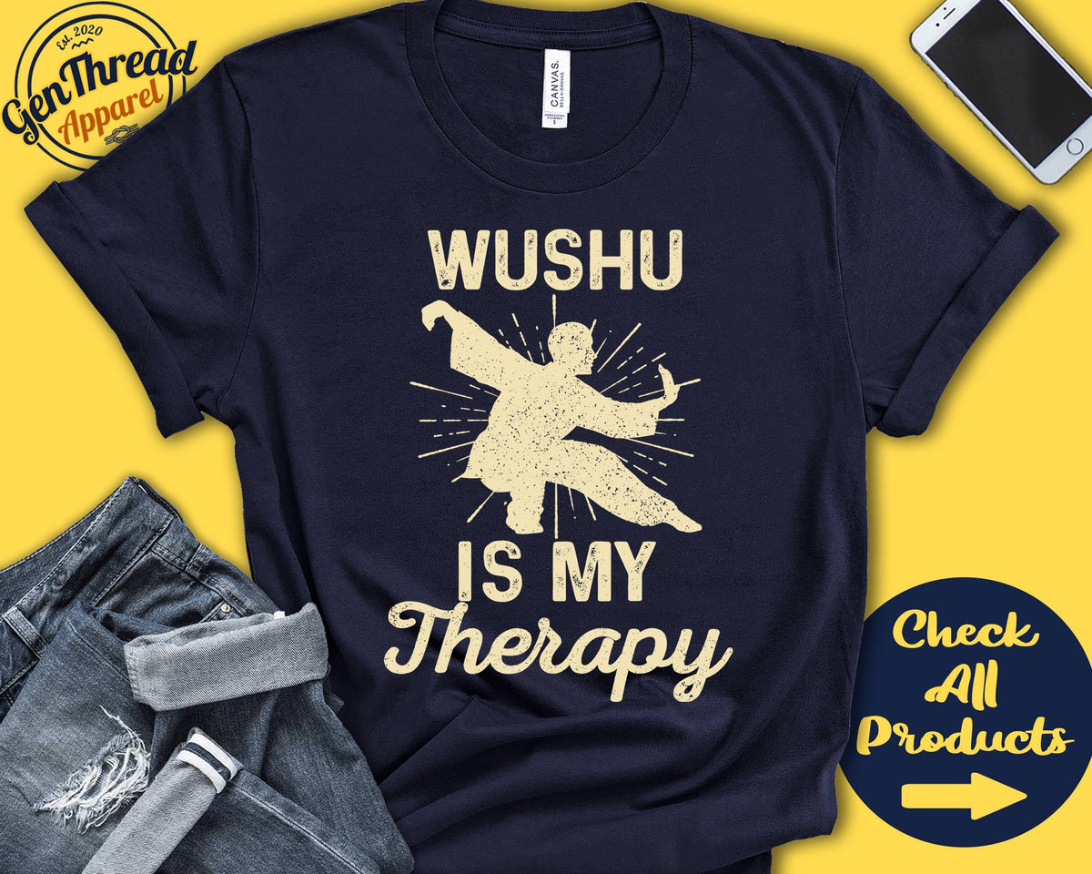 Wushu Shirt Wushu Is My Therapy Wushu Gift Wushu Fighter Martial Arts Tee Combat Sports Tank Hoodie A1979 Hoodie – Warm & Stylish · High-Quality Print