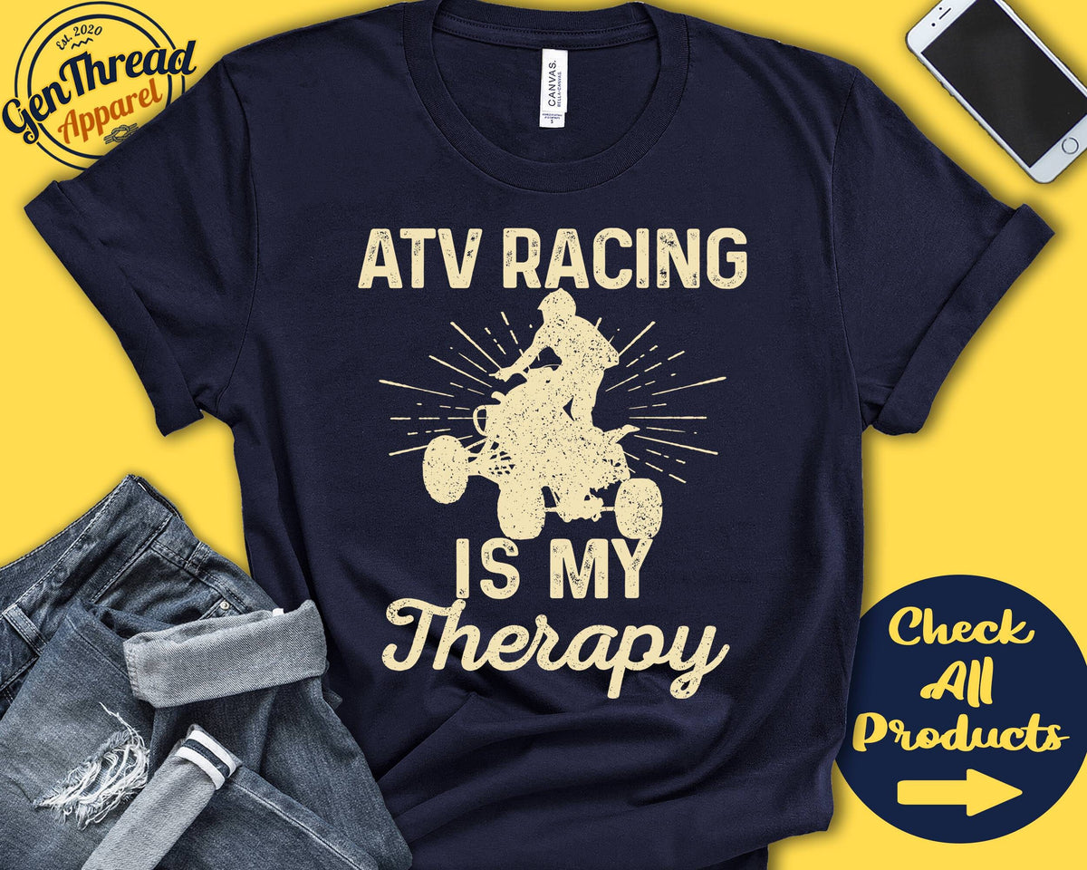 ATV Racer Shirt ATV Racing Is My Therapy Atv Racer Gift 4 Wheeler Quad Racing Tee Motorized Sports Tank Hoodie A2084 Hoodie – Bold Style · Trending Graphic Apparel